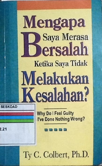 MENGAPA SAYA MERASA BERSALAH KETIKA SAYA TIDAK MELAKUKAN KESALAHAN